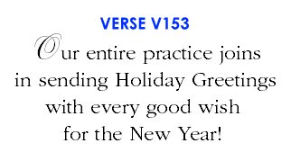 Our entire practice joins in sending Holiday Greetings with every good wish for the New Year! (V153)