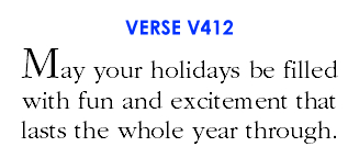 May your holidays be filled with fun and excitement that lasts the whole year through. (V412)